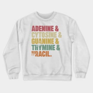 Adenine & Cytosine & Guanine & Thymine & Uracil Crewneck Sweatshirt